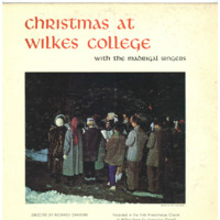 Christmas at Wilkes College, with the Madrigal singers, directed by Richard Chapline, recorded in the First Presbyterian Church of Wilkes-Barre by Livingston Clewell, early 1960s.