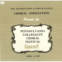 The Pennsylvania Intercollegiate Choral Association Festival Concert, 1967 April 2
